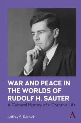 War and Peace in the Worlds of Rudolf H. Sauter - Jeffrey S. Reznick