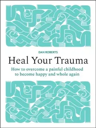 Heal Your Trauma - Dani Robertson