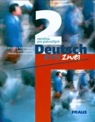 Deutsch eins zwei 2. - nemčina pre pokročilých - Helena Hanuljaková, Drahomíra Kettnerová, Lea Tesařová