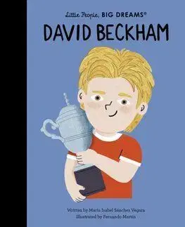 David Beckham - Little People, Big Dreams - Maria Isabel Sanchez Vegara