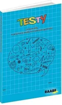 Testy z matematiky na prijímacie skúšky na osemročné gymnáziá