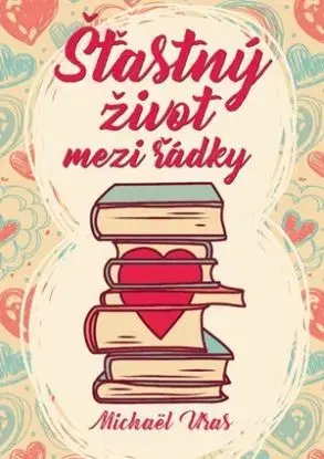 Šťastný život mezi řádky - Michael Uras