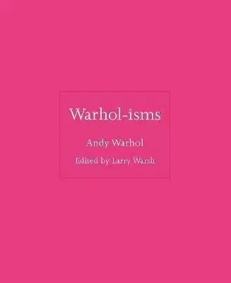 Warhol-isms - Andy Warhol