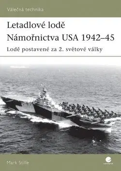 Letadlové lodě Námořnictva USA 1942–45 - Mark Stille