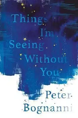 Things I'm Seeing Without You - Peter Bognanni