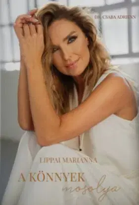 A könnyek mosolya - Marianna Lippai, Adrienn Csaba