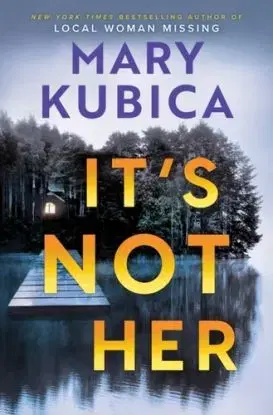 It's Not Her - Mary Kubica