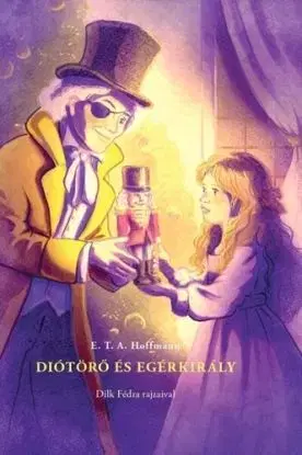 Diótörő és Egérkiály - E. T. Hoffmann