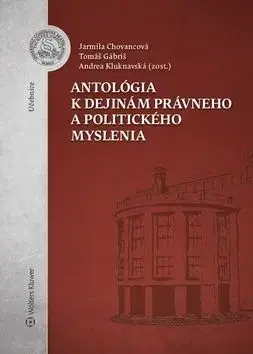Antológia k dejinám právneho a politického myslenia - Jarmila Chovancova, Tomáš Gábriš