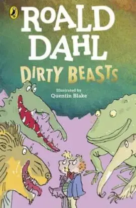 Dirty Beasts - Roald Dahl