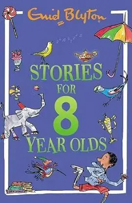 Stories for Eight-Year-Olds - Enid Blyton