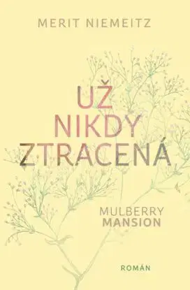 Mulberry Mansion 2: Už nikdy ztracená - Merit Niemeitz