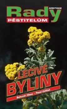 Léčivé byliny - rady pěstitelům - Bohumír Hlava, Pavel Valíček
