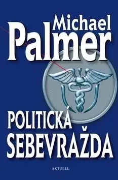 Politická sebevražda (česky) - Michael Palmer