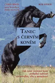 Tanec s černým koněm - Chris Irwin, Bob Weber