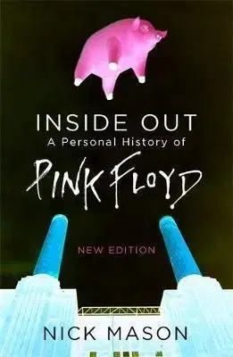 Inside Out - A Personal History of Pink Floyd - New Edition - Nick Mason