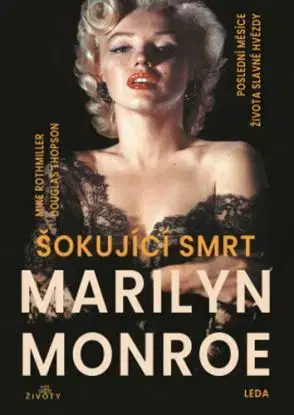 Šokující smrt Marilyn Monroe - Mike Rothmiller, Douglas Thompson