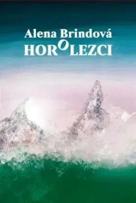 Horolezci - Alena Brindová