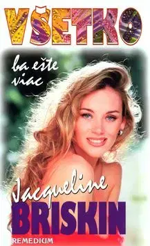 Všetko, ba eště viac - Jacqueline Briskin