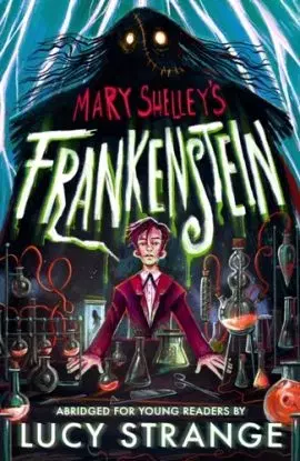 Frankenstein: A Quick Read - Lucy Strange, Mary Shelley