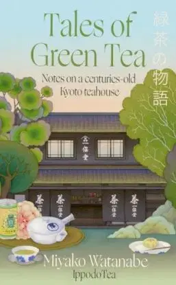 Tales of Green Tea - Miyako Watanabe
