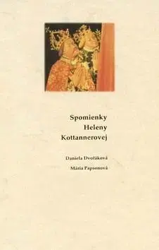 Spomienky Heleny Kottannerovej - Daniela Dvořáková