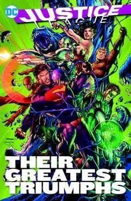 Justice League Their Greatest Triumphs - Jim Lee, Geoff Johns