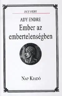 Ember az embertelenségben - Endre Ady