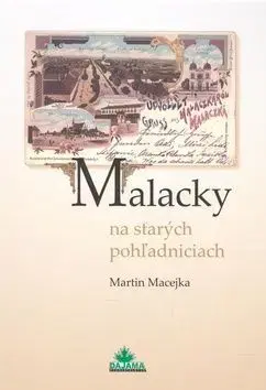 Malacky na starých pohľadniciach - Martin Macejka