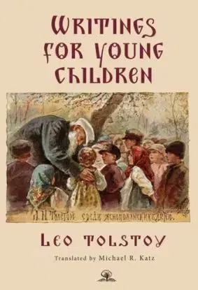 Leo Tolstoy's Writings for Young Children - Leo Tolstoy