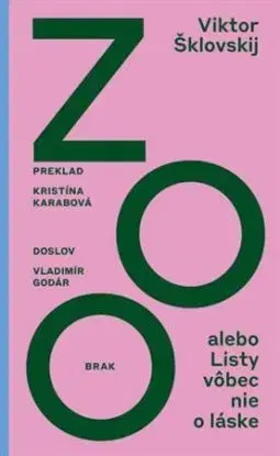 Zoo alebo Listy vôbec nie o láske - Viktor Borisovič Šklovskij