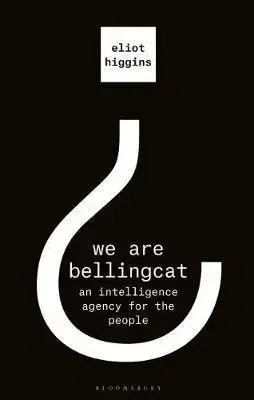 We Are Bellingcat - Eliot Higgins