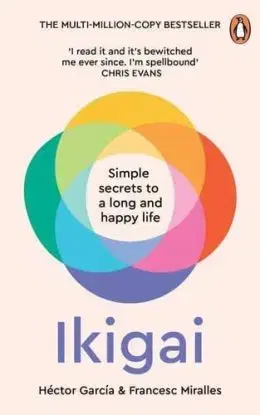 Ikigai: Simple Secrets to a Long and Happy Life - Héctor García, Francesc Miralles