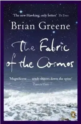 The Fabric of the Cosmos - Brian Greene