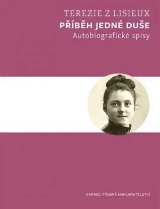 Příběh jedné duše - Terézia z Lisieux