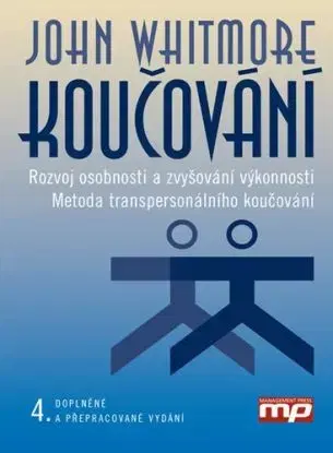 Koučování, 4. doplněné a přepracované vydání - John Whitmore, Aleš Lisa
