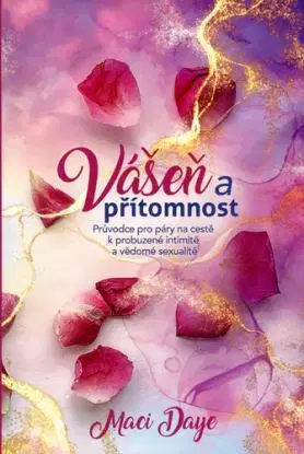 Vášeň a přítomnost - Maci Daye