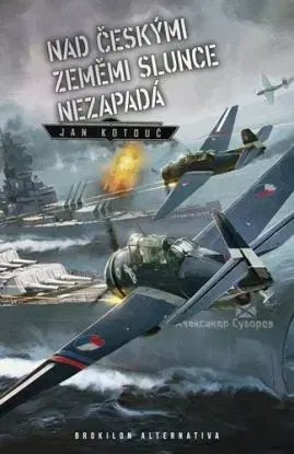 Nad českými zeměmi slunce nezapadá, 2. vydání - Jan Kotouč