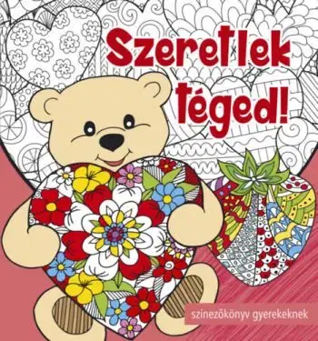 Szeretlek téged - Színezőkönyv gyerekeknek