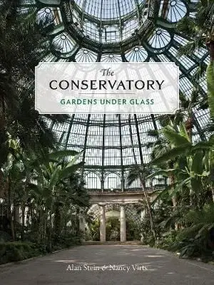 The Conservatory - Alan Stein, Nancy Virts