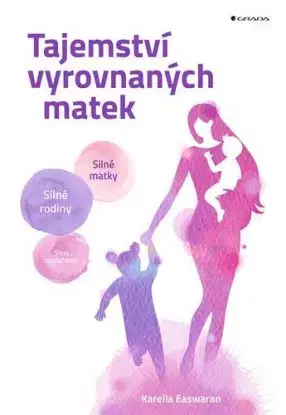 Tajemství vyrovnaných matek - Karella Easwaran