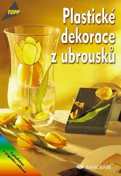 Plastické dekorace z ubrousků - Gudrun Schmitt