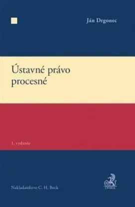 Ústavné právo procesné - Ján Drgonec