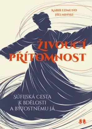 Živoucí přítomnost - Kabir Edmund Helminski, Barrister & Principal