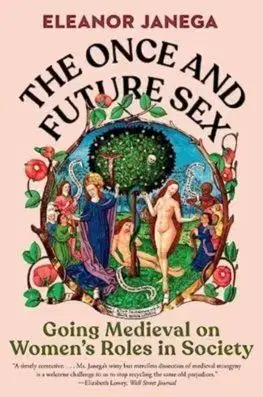 The Once and Future Sex - Eleanor Janega