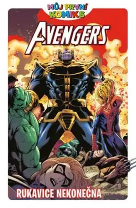Můj první komiks 1 Avengers - Rukavice nekonečna - Lee Black, Brian Clavinger