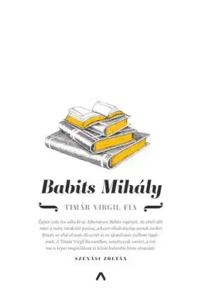 Timár Virgil fia - Mihály Babits