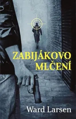Zabijákovo mlčení - Ward Larsen