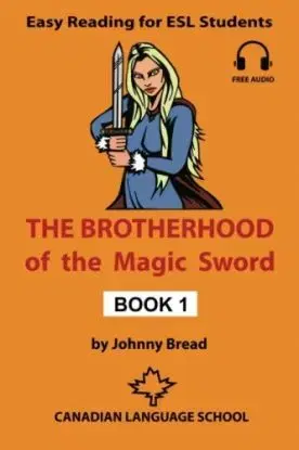 The Brotherhood of the Magic Sword - Book 1 - Johnny Bread