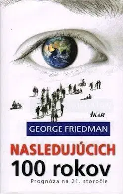 Nasledujúcich sto rokov - George Friedman